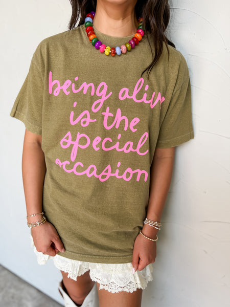 Being Alive is the Special Occasion Tee