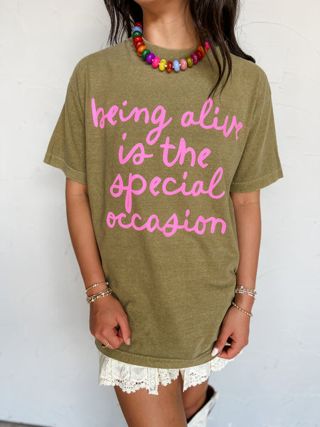 Being Alive is the Special Occasion Tee