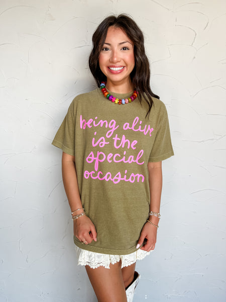 Being Alive is the Special Occasion Tee