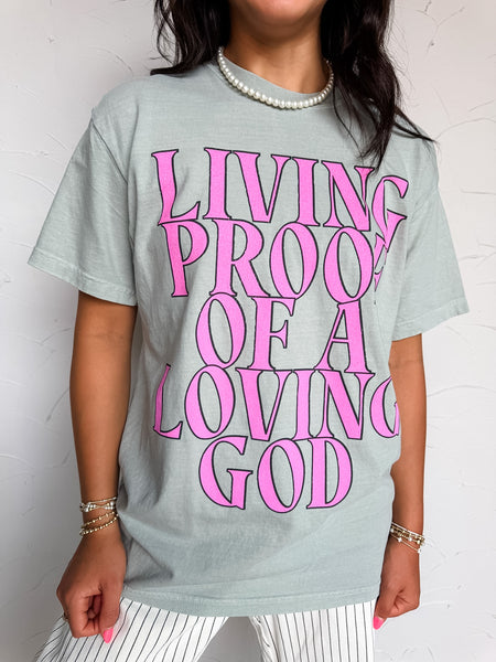 Living Proof of a Loving God Tee