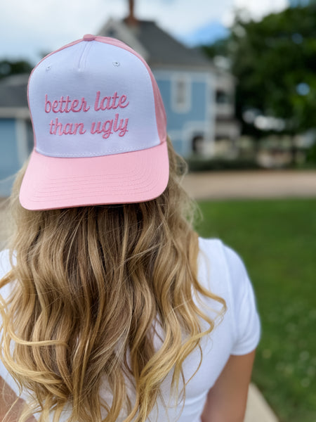 Better Late Than Ugly Cap